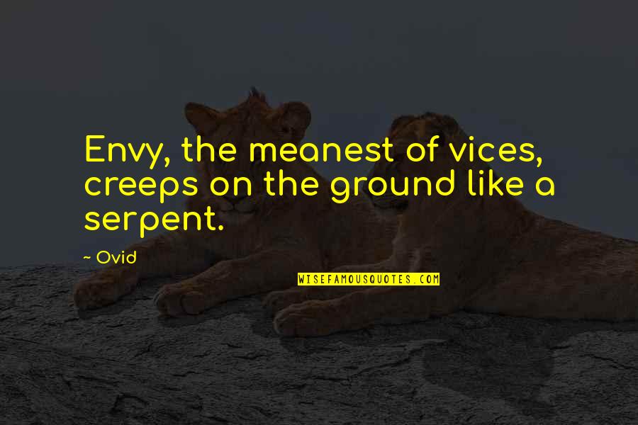 Seonaid English Video Quotes By Ovid: Envy, the meanest of vices, creeps on the