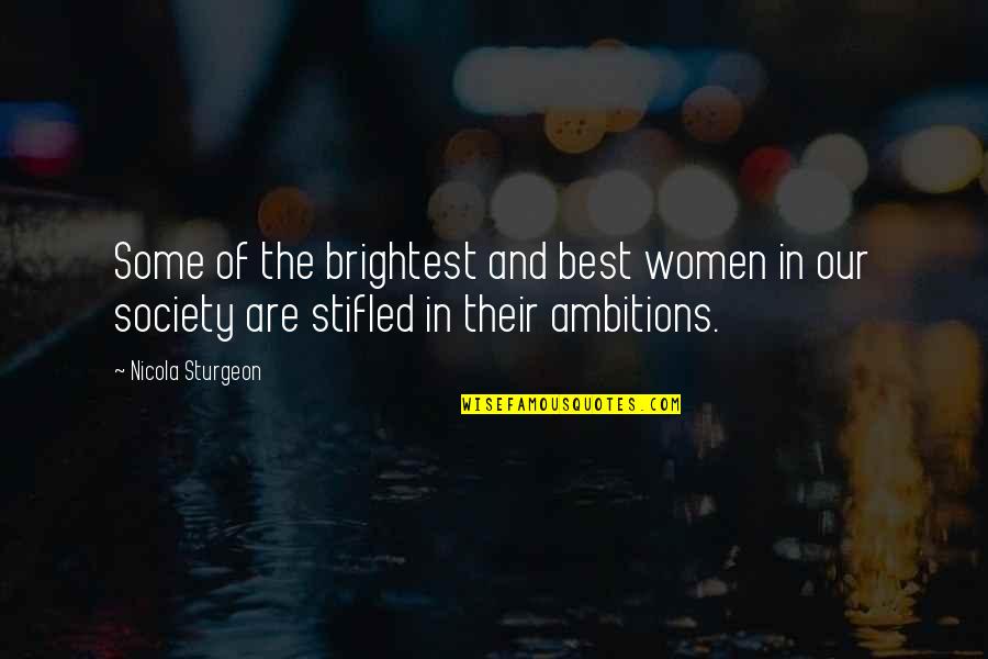 Seong Jin Quotes By Nicola Sturgeon: Some of the brightest and best women in Seong Jin Quotes By Nicola Sturgeon: Some of the brightest and best women in