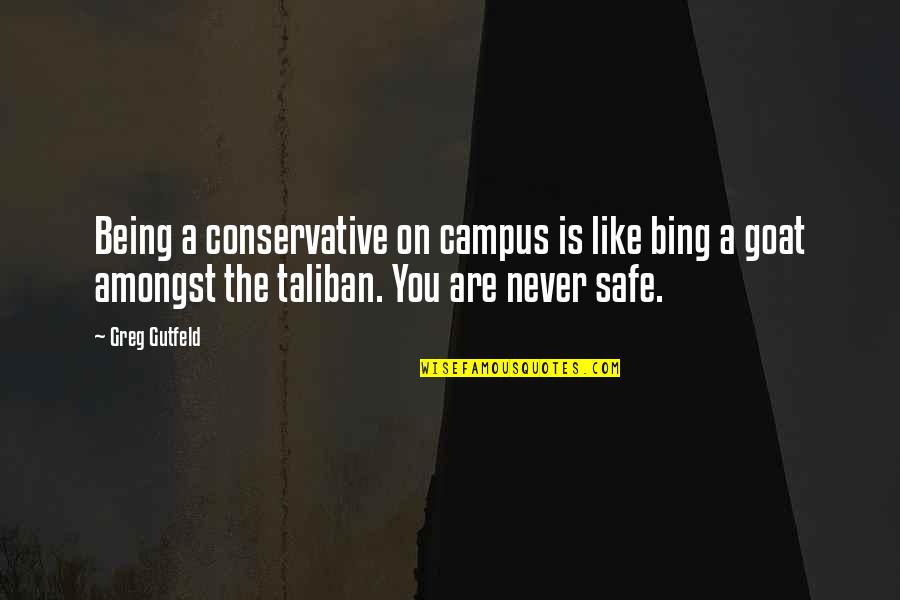 Seong Mi Na Quotes By Greg Gutfeld: Being a conservative on campus is like bing