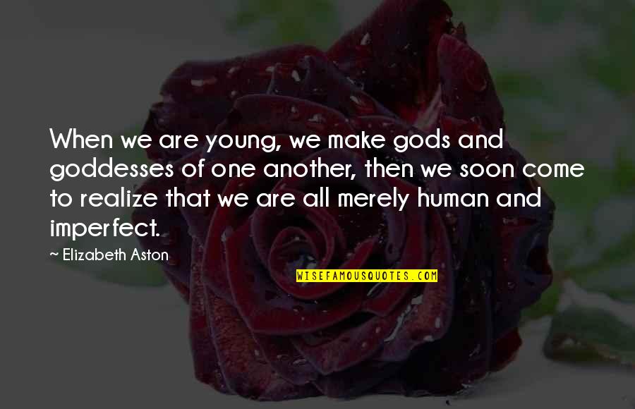 Seongwoo Icons Quotes By Elizabeth Aston: When we are young, we make gods and