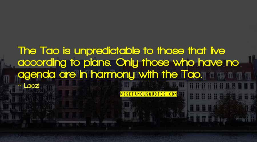 Sepals Quotes By Laozi: The Tao is unpredictable to those that live Sepals Quotes By Laozi: The Tao is unpredictable to those that live