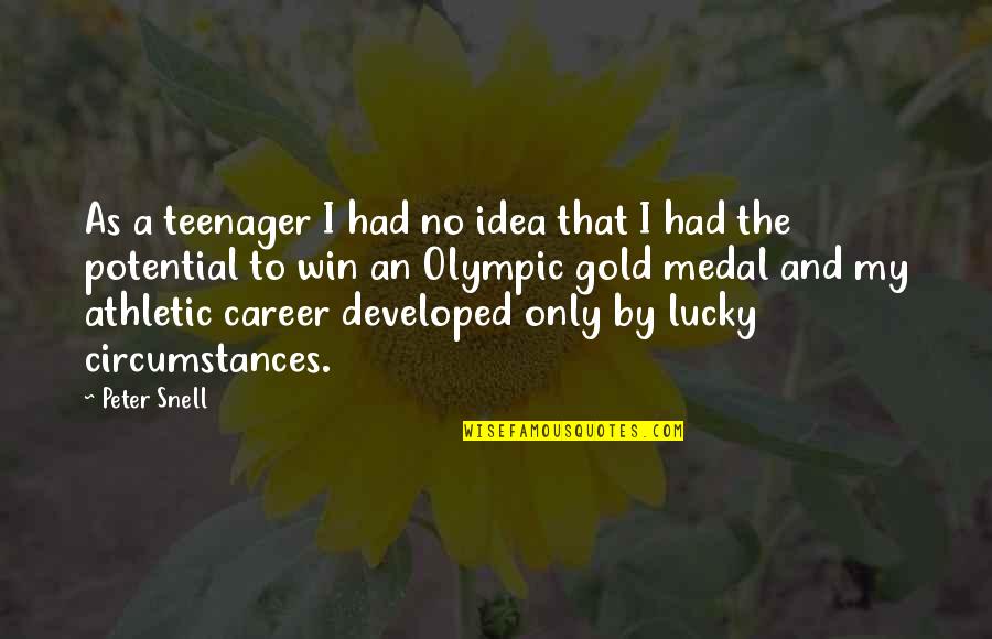 Separate Vocations Quotes By Peter Snell: As a teenager I had no idea that Separate Vocations Quotes By Peter Snell: As a teenager I had no idea that