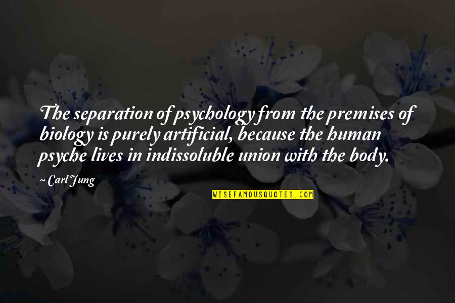 Separation And Union Quotes By Carl Jung: The separation of psychology from the premises of