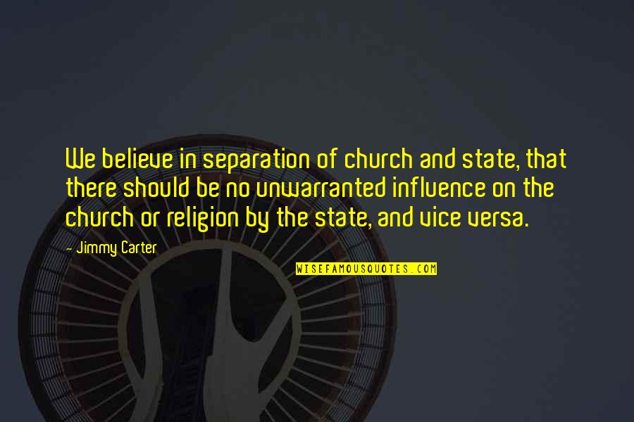 Separation Of State Quotes By Jimmy Carter: We believe in separation of church and state,