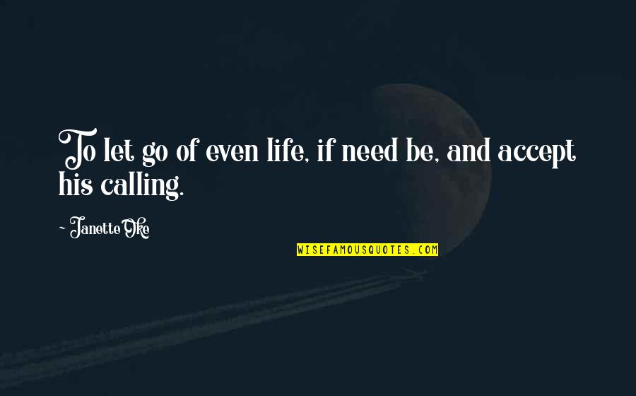 Separator Plate Quotes By Janette Oke: To let go of even life, if need