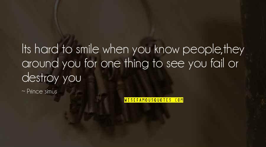 Separators Quotes By Prince Simus: Its hard to smile when you know people,they