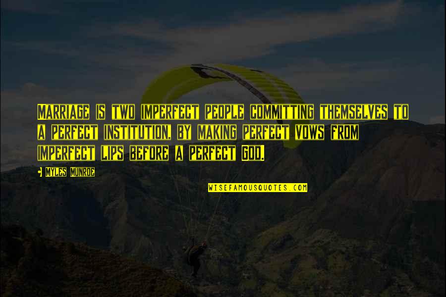 Seperangkat Buret Quotes By Myles Munroe: Marriage is two imperfect people committing themselves to Seperangkat Buret Quotes By Myles Munroe: Marriage is two imperfect people committing themselves to