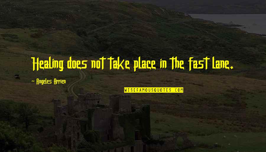 Sephardic Quotes By Angeles Arrien: Healing does not take place in the fast