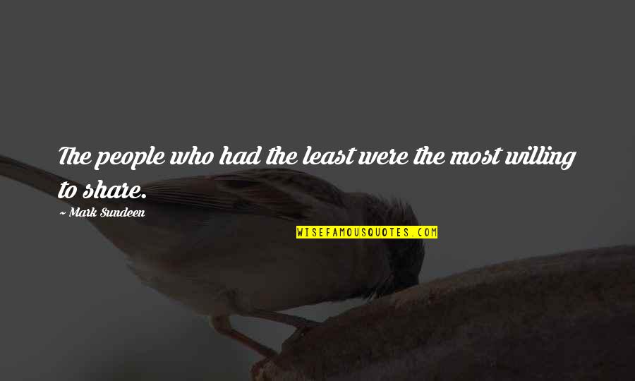 Sephardic Quotes By Mark Sundeen: The people who had the least were the