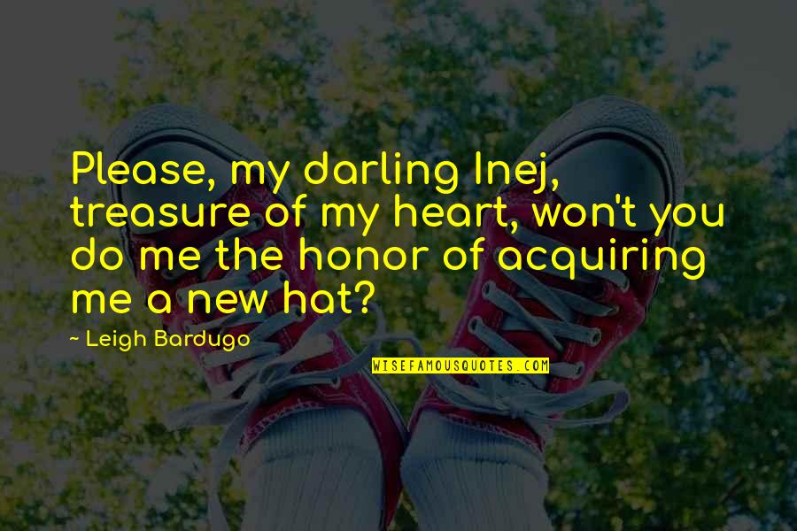 Sepphoris Reconstructed Quotes By Leigh Bardugo: Please, my darling Inej, treasure of my heart, Sepphoris Reconstructed Quotes By Leigh Bardugo: Please, my darling Inej, treasure of my heart,