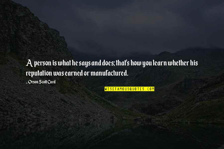 Sepphoris Reconstructed Quotes By Orson Scott Card: A person is what he says and does; Sepphoris Reconstructed Quotes By Orson Scott Card: A person is what he says and does;