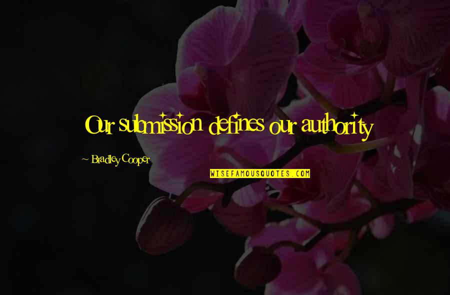 Seppia In English Quotes By Bradley Cooper: Our submission defines our authority Seppia In English Quotes By Bradley Cooper: Our submission defines our authority