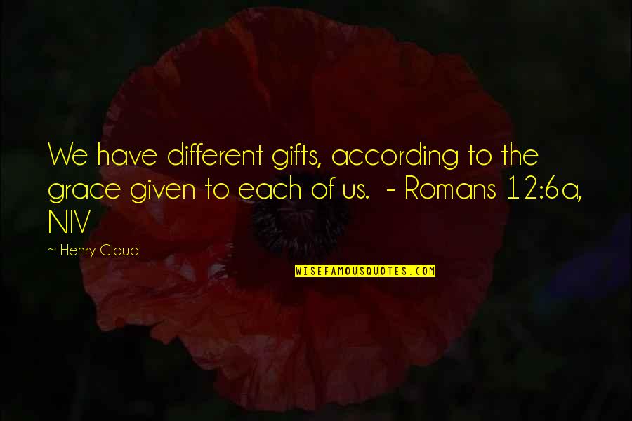 Seppia In English Quotes By Henry Cloud: We have different gifts, according to the grace Seppia In English Quotes By Henry Cloud: We have different gifts, according to the grace
