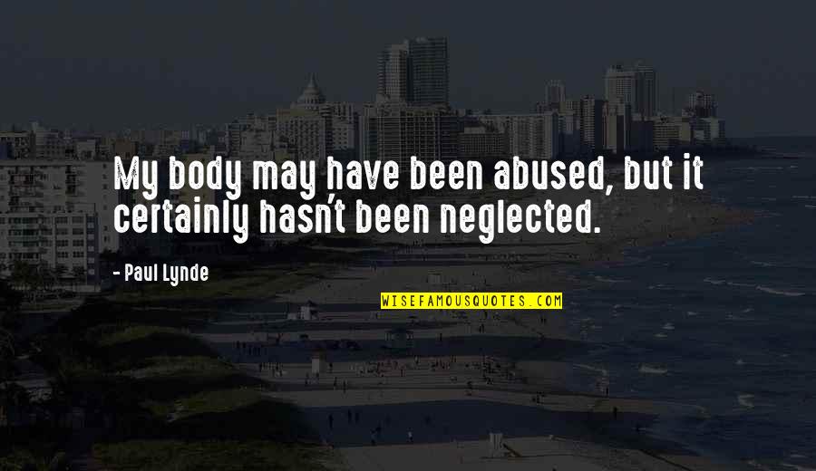 Sepsis Icd Quotes By Paul Lynde: My body may have been abused, but it
