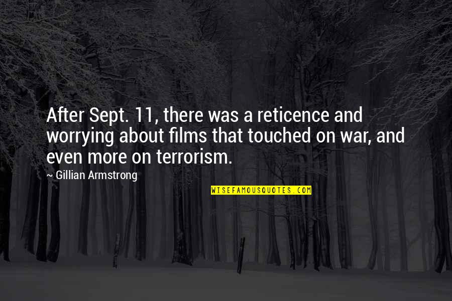 Sept 11 Quotes By Gillian Armstrong: After Sept. 11, there was a reticence and