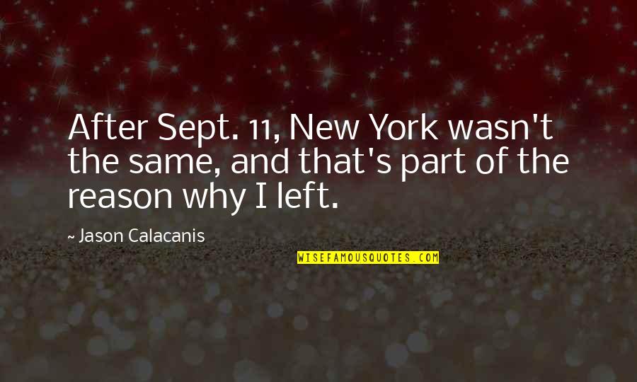 Sept 11 Quotes By Jason Calacanis: After Sept. 11, New York wasn't the same,