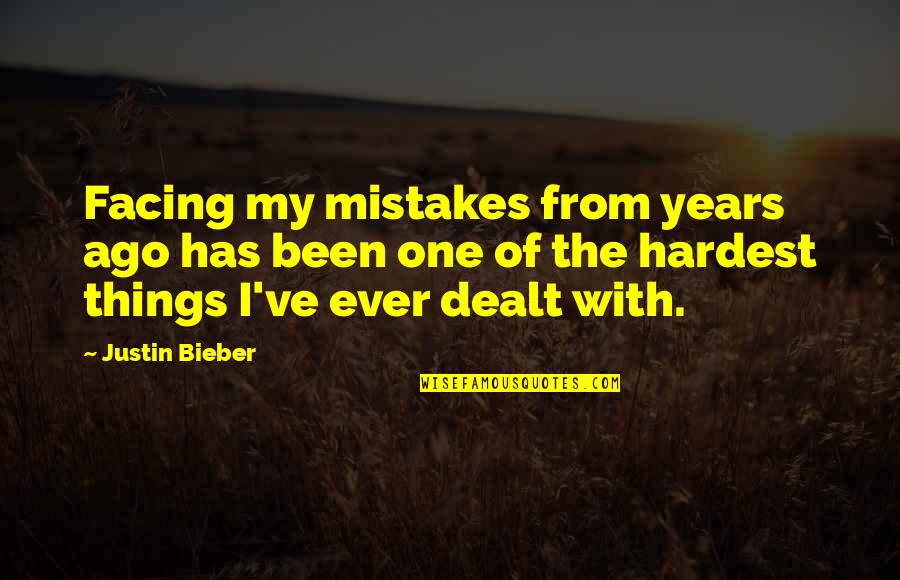 Septem Quotes By Justin Bieber: Facing my mistakes from years ago has been