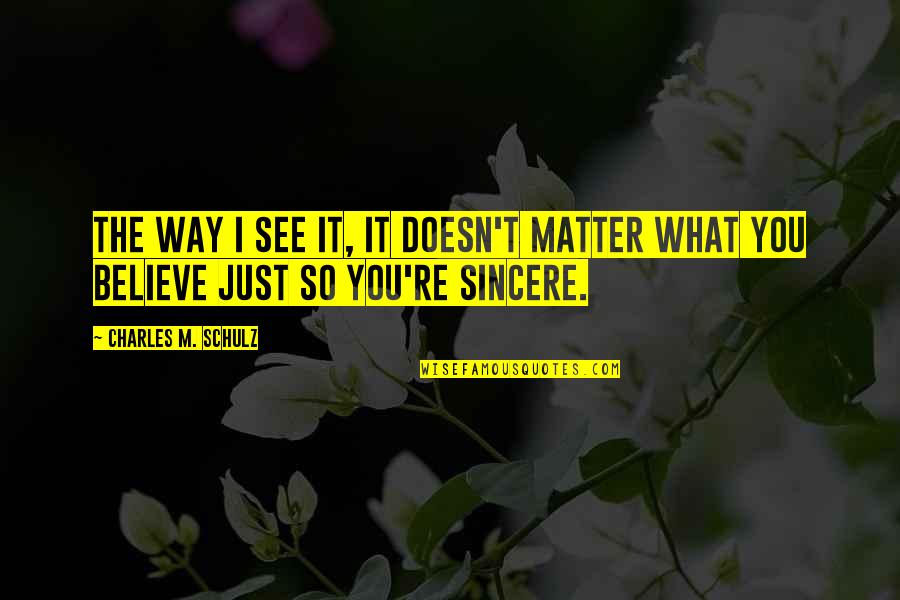 September 11 2021 Quotes By Charles M. Schulz: The way I see it, it doesn't matter September 11 2021 Quotes By Charles M. Schulz: The way I see it, it doesn't matter