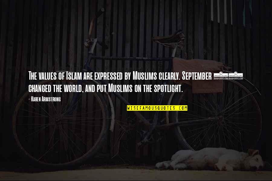 September 11 Quotes By Karen Armstrong: The values of Islam are expressed by Muslims