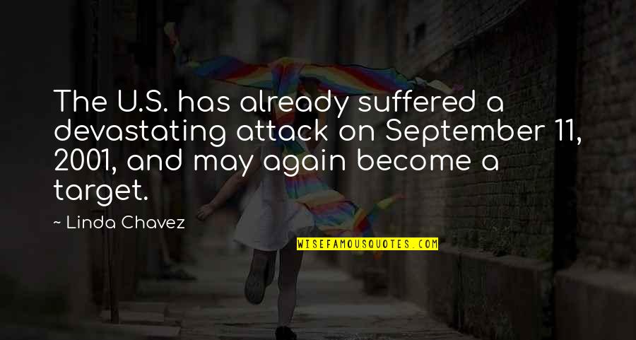September 11 Quotes By Linda Chavez: The U.S. has already suffered a devastating attack