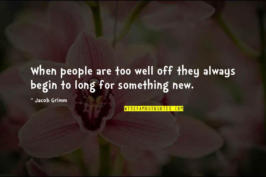 September 11 Widow Quotes By Jacob Grimm: When people are too well off they always