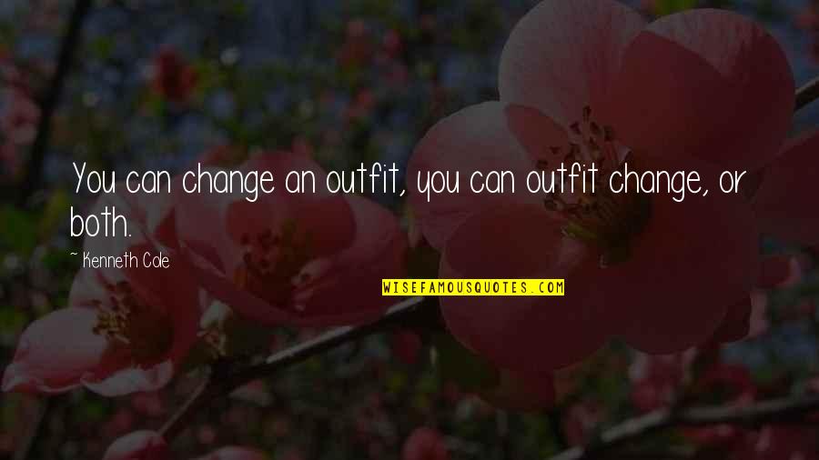 September Wedding Quotes By Kenneth Cole: You can change an outfit, you can outfit