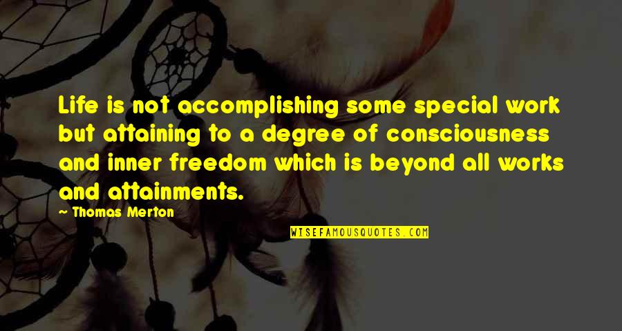 Septentrional Live 2020 Quotes By Thomas Merton: Life is not accomplishing some special work but