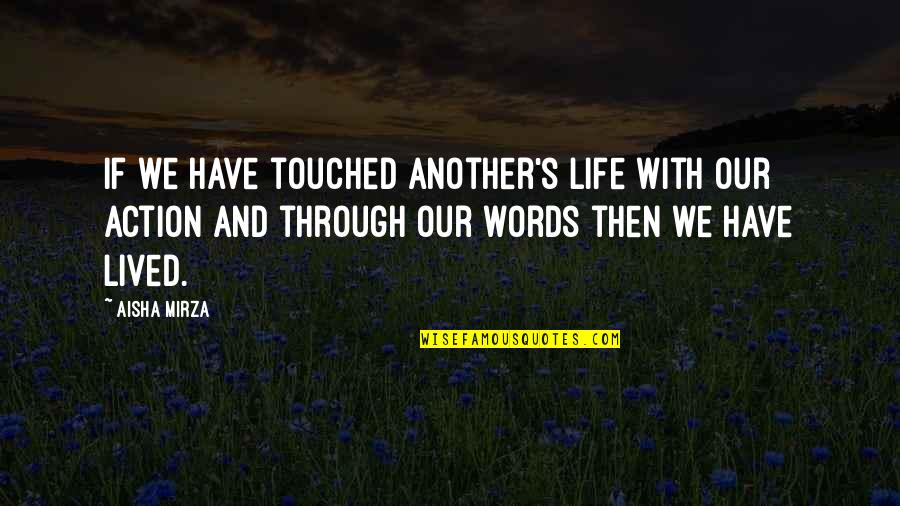 Septonex Quotes By Aisha Mirza: If we have touched another's life with our