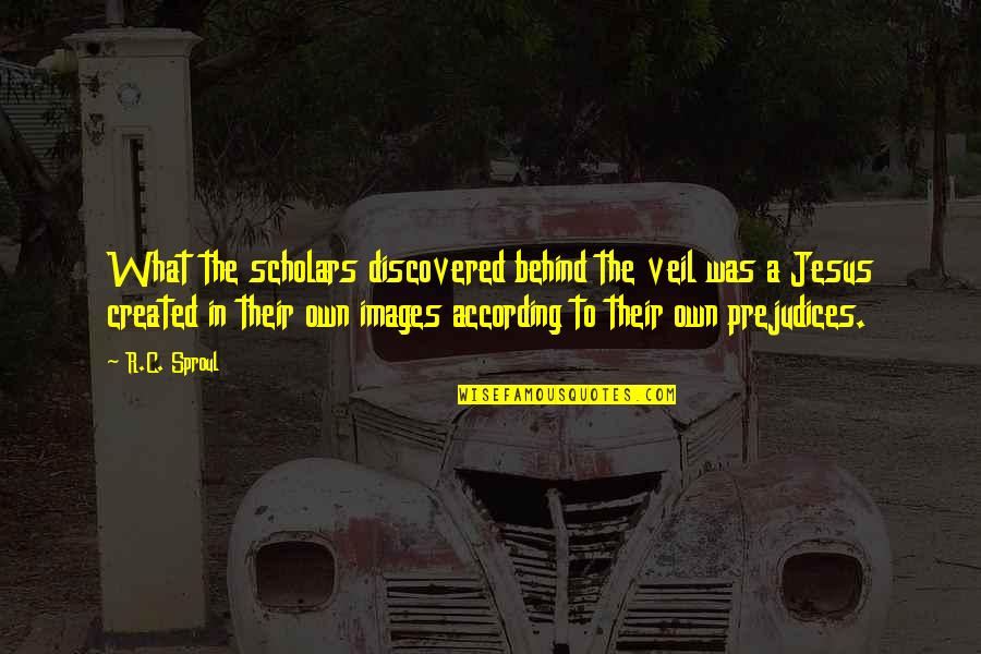 Sepuluh Dolar Quotes By R.C. Sproul: What the scholars discovered behind the veil was Sepuluh Dolar Quotes By R.C. Sproul: What the scholars discovered behind the veil was