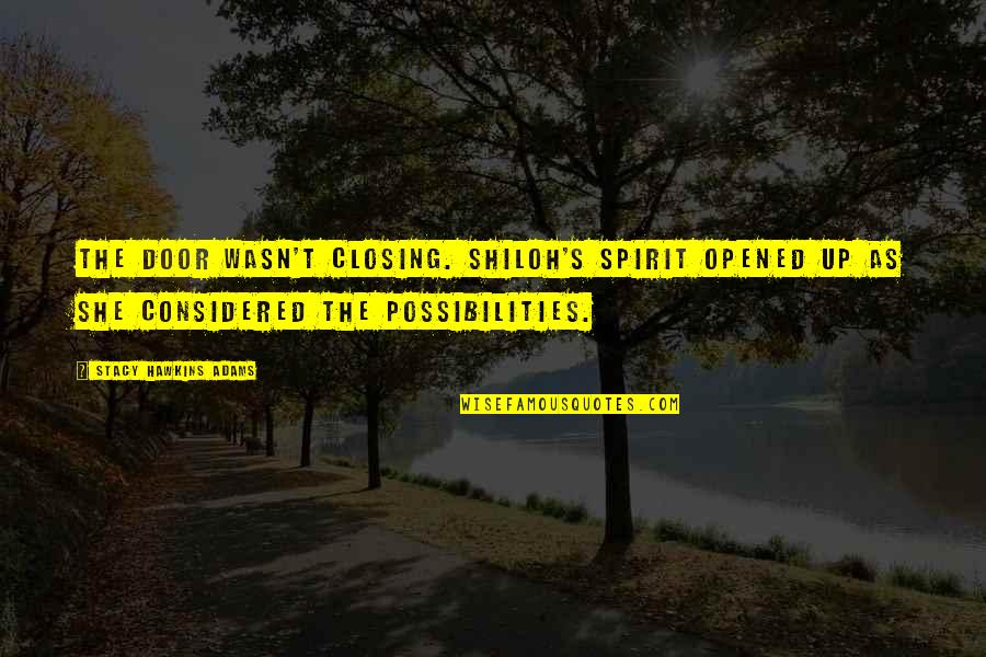 Sequence In Tagalog Quotes By Stacy Hawkins Adams: The door wasn't closing. Shiloh's spirit opened up Sequence In Tagalog Quotes By Stacy Hawkins Adams: The door wasn't closing. Shiloh's spirit opened up