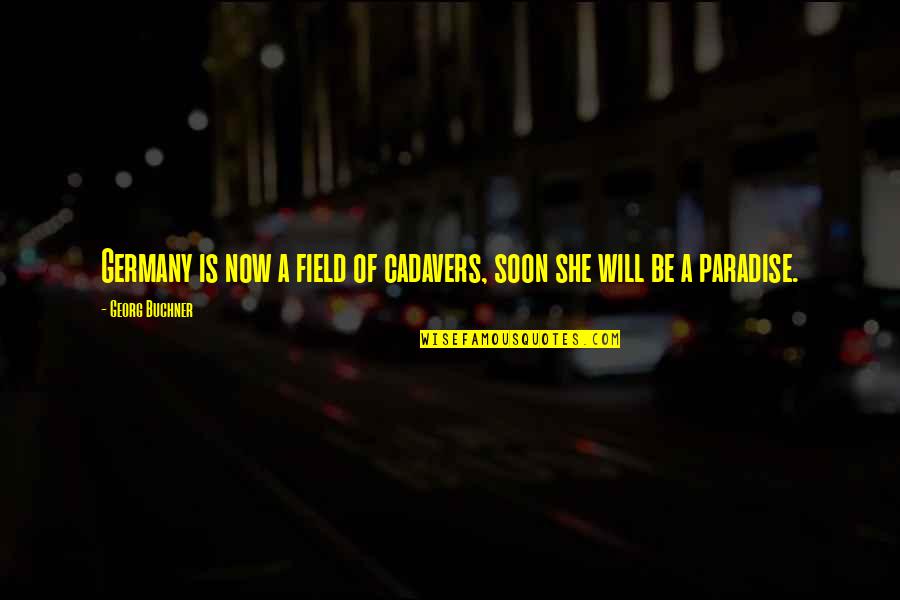 Sequins Pants Quotes By Georg Buchner: Germany is now a field of cadavers, soon Sequins Pants Quotes By Georg Buchner: Germany is now a field of cadavers, soon
