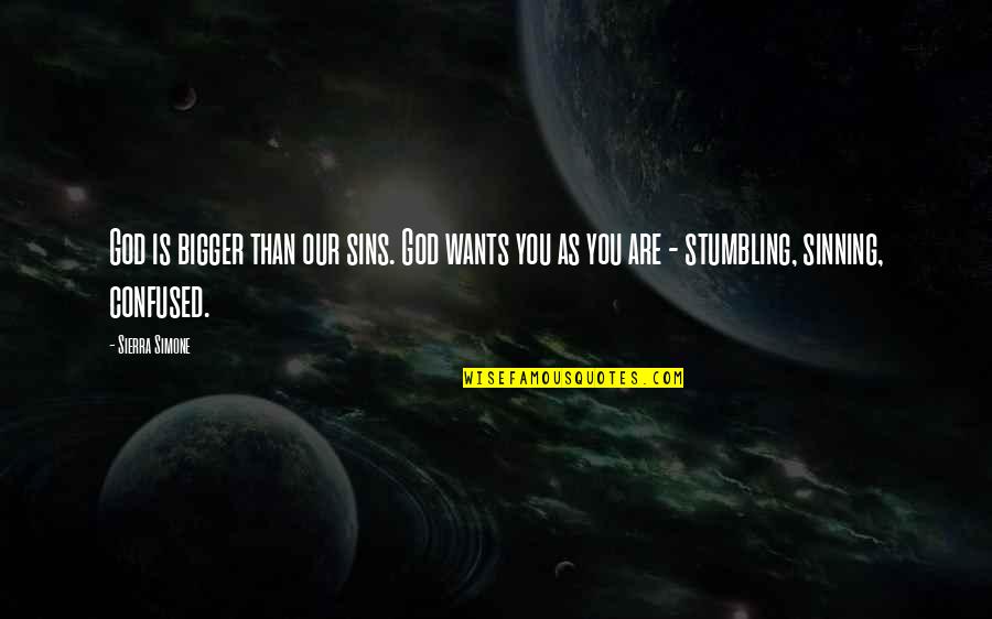 Sera Sera Whatever Will Be Will Be Quotes By Sierra Simone: God is bigger than our sins. God wants Sera Sera Whatever Will Be Will Be Quotes By Sierra Simone: God is bigger than our sins. God wants