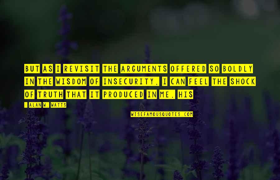 Serafeim Kriempardis Quotes By Alan W. Watts: But as I revisit the arguments offered so Serafeim Kriempardis Quotes By Alan W. Watts: But as I revisit the arguments offered so