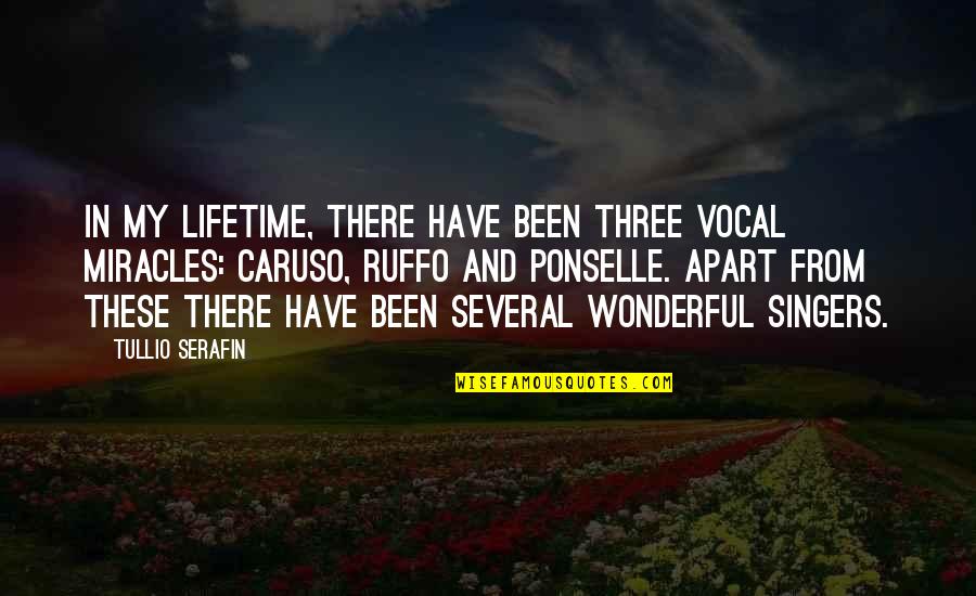 Serafin Quotes By Tullio Serafin: In my lifetime, there have been three vocal