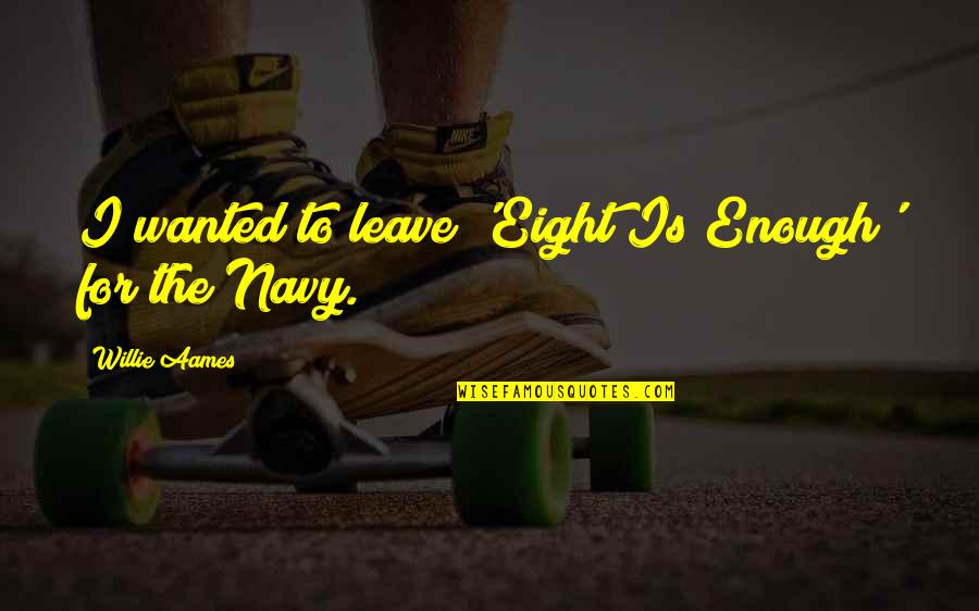 Serahkan In English Quotes By Willie Aames: I wanted to leave 'Eight Is Enough' for Serahkan In English Quotes By Willie Aames: I wanted to leave 'Eight Is Enough' for