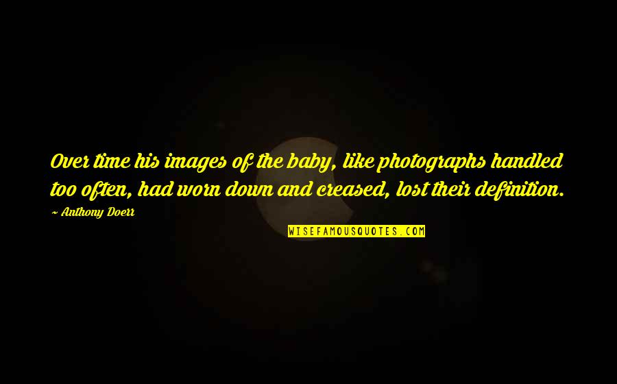 Serangkap Sajak Quotes By Anthony Doerr: Over time his images of the baby, like Serangkap Sajak Quotes By Anthony Doerr: Over time his images of the baby, like