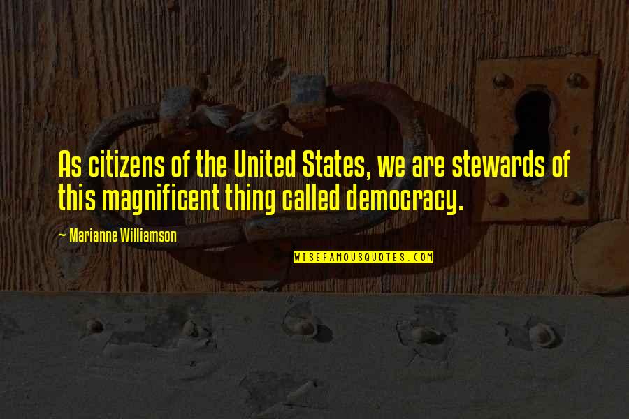 Serasa Consumidor Quotes By Marianne Williamson: As citizens of the United States, we are Serasa Consumidor Quotes By Marianne Williamson: As citizens of the United States, we are