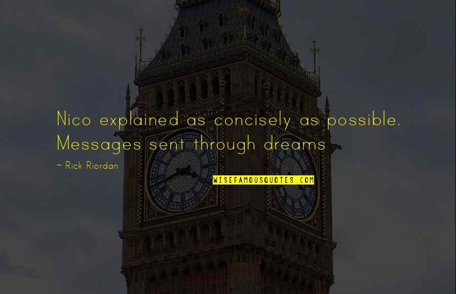Serasa Consumidor Quotes By Rick Riordan: Nico explained as concisely as possible. Messages sent