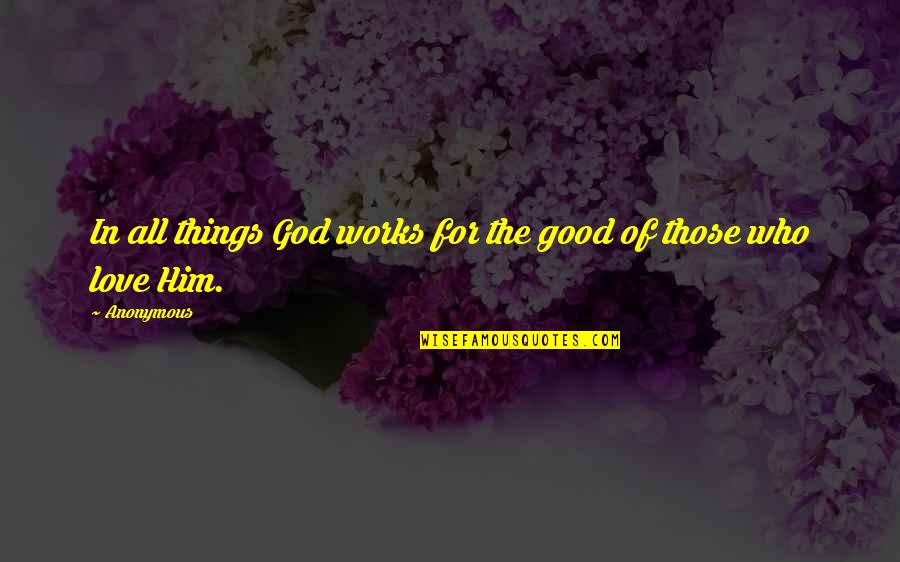Serbian Satire And Aphorisms Quotes By Anonymous: In all things God works for the good
