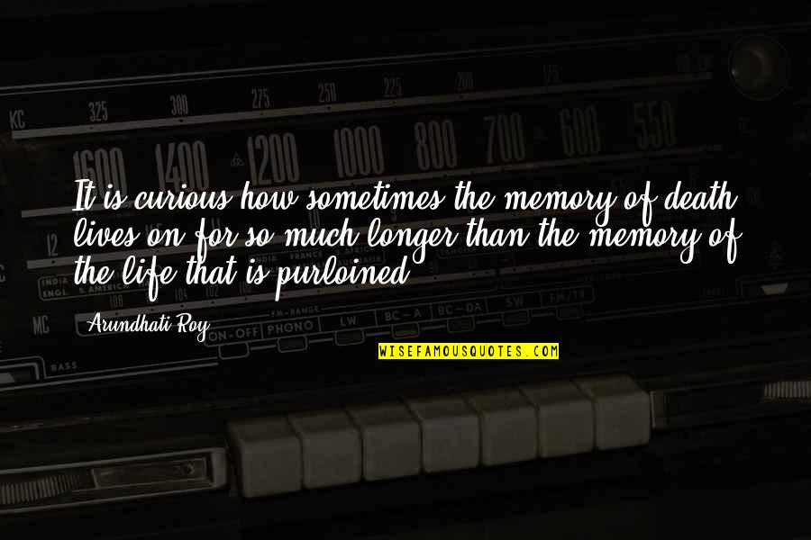 Serbian Satire And Aphorisms Quotes By Arundhati Roy: It is curious how sometimes the memory of Serbian Satire And Aphorisms Quotes By Arundhati Roy: It is curious how sometimes the memory of