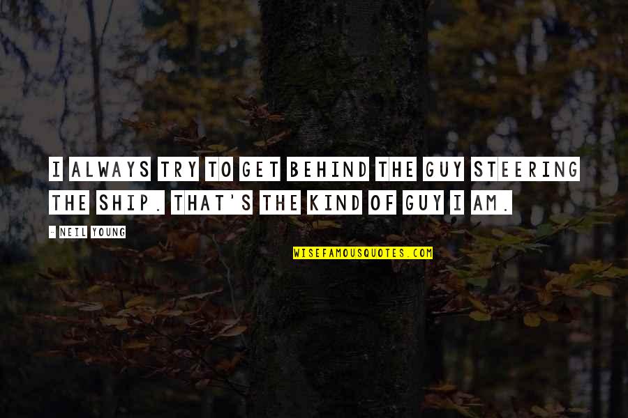 Serbian Satire And Aphorisms Quotes By Neil Young: I always try to get behind the guy