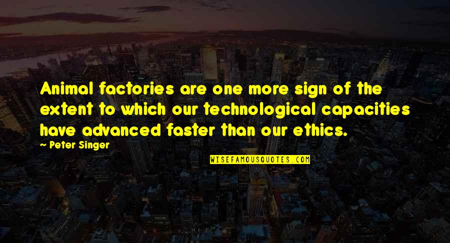 Serdenge Tiler Quotes By Peter Singer: Animal factories are one more sign of the