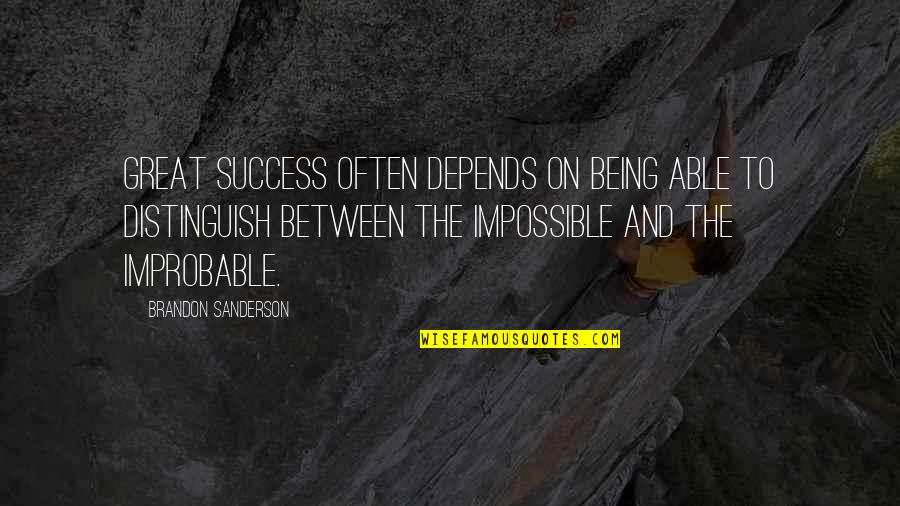 Seremet Helicopter Quotes By Brandon Sanderson: Great success often depends on being able to Seremet Helicopter Quotes By Brandon Sanderson: Great success often depends on being able to
