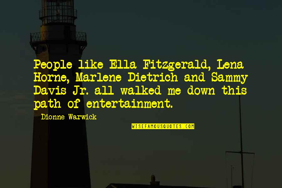 Seremet Ozgur Quotes By Dionne Warwick: People like Ella Fitzgerald, Lena Horne, Marlene Dietrich Seremet Ozgur Quotes By Dionne Warwick: People like Ella Fitzgerald, Lena Horne, Marlene Dietrich