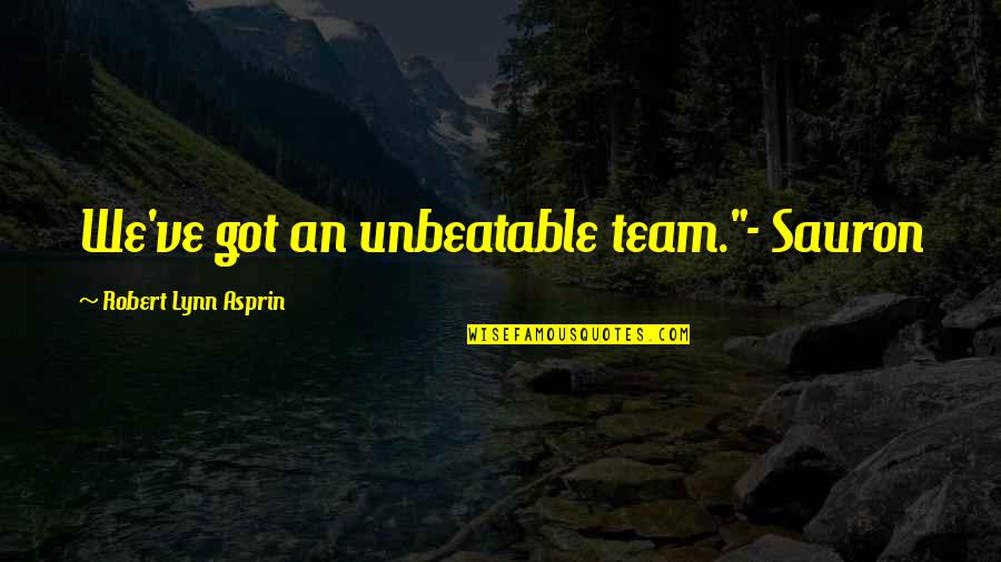 Serena And Blair Best Friend Quotes By Robert Lynn Asprin: We've got an unbeatable team."- Sauron Serena And Blair Best Friend Quotes By Robert Lynn Asprin: We've got an unbeatable team."- Sauron