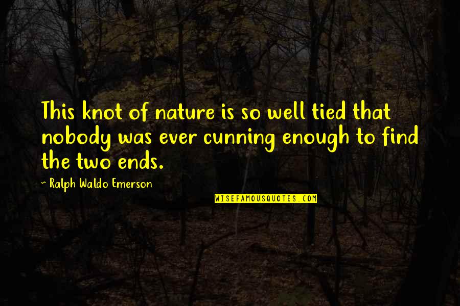 Serenaded Lily Quotes By Ralph Waldo Emerson: This knot of nature is so well tied Serenaded Lily Quotes By Ralph Waldo Emerson: This knot of nature is so well tied