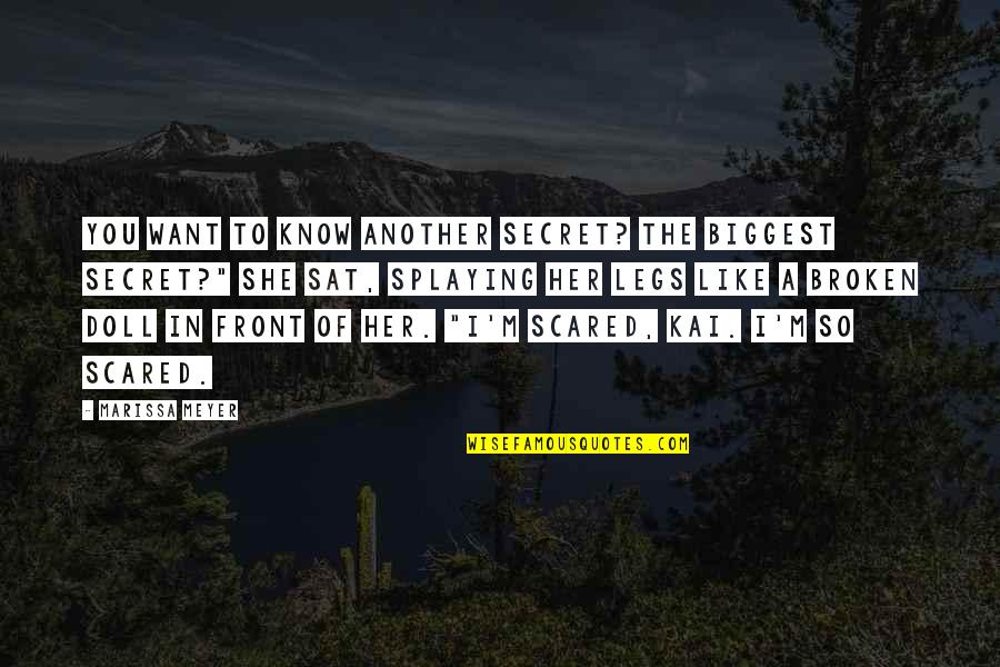 Serenading You Quotes By Marissa Meyer: You want to know another secret? The biggest Serenading You Quotes By Marissa Meyer: You want to know another secret? The biggest