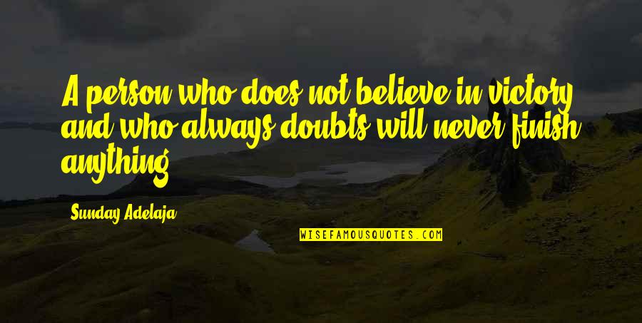 Serenamente Significado Quotes By Sunday Adelaja: A person who does not believe in victory Serenamente Significado Quotes By Sunday Adelaja: A person who does not believe in victory