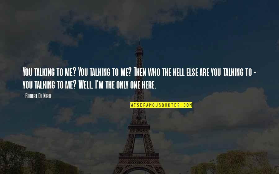 Serendipity 2001 Memorable Quotes By Robert De Niro: You talking to me? You talking to me?