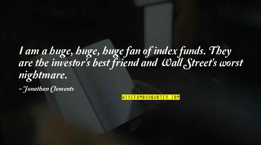 Serene Evening Quotes By Jonathan Clements: I am a huge, huge, huge fan of